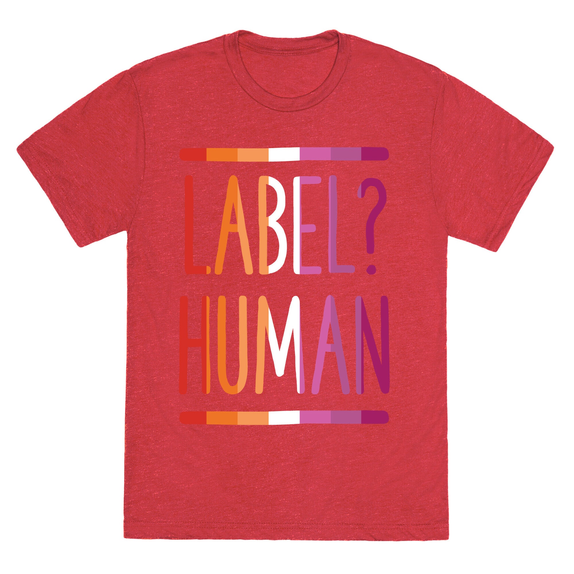 Label? Human Lesbian Pride Unisex Triblend Tee